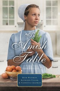 An Amish Table: A Recipe For Hope, Building Faith, Love in Store An Amish Table: A Recipe For Hope, Building Faith, Love in Store