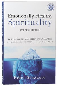 Emotionally Healthy Spirituality Emotionally Healthy Spirituality