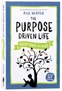 The Purpose Driven Life Devotional For Kids The Purpose Driven Life Devotional For Kids