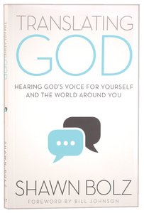 Translating God: Hearing Gods Voice For Yourself and the World Around You Translating God: Hearing Gods Voice For Yourself and the World Around You