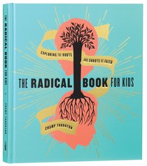 The Radical Book For Kids The Radical Book For Kids