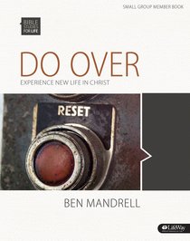 Do Over Experience New Life in Christ (Member Book) (Bible Studies For Life Series) Do Over Experience New Life in Christ (Member Book) (Bible Studies For Life Series)