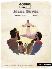 Jesus Saves, (Preschool Activity Pages) (#09 in The Gospel Project For Kids Series) Jesus Saves, (Preschool Activity Pages) (#09 in The Gospel Project For Kids Series)
