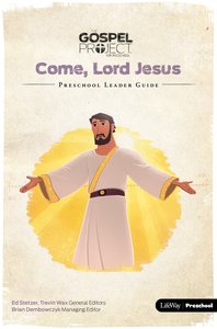 Come Lord Jesus (Preschool Leader Guide) (#12 in The Gospel Project For Kids Series) Come Lord Jesus (Preschool Leader Guide) (#12 in The Gospel Project For Kids Series)