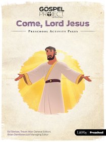 Come Lord Jesus (Preschool Activity Pages) (#12 in The Gospel Project For Kids Series) Come Lord Jesus (Preschool Activity Pages) (#12 in The Gospel Project For Kids Series)