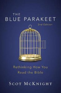 The Blue Parakeet: Rethinking How You Read the Bible (2nd Edition) The Blue Parakeet: Rethinking How You Read the Bible (2nd Edition)