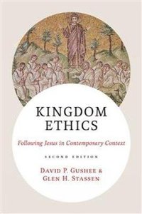 Kingdom Ethics: Following Jesus in Contemporary Context (2nd Edition) Kingdom Ethics: Following Jesus in Contemporary Context (2nd Edition)