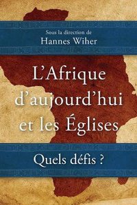 Lafrique Daujourdhui Et Les Eglises: Quels Defis? Lafrique Daujourdhui Et Les Eglises: Quels Defis?