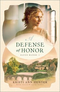 A Defense of Honor (#01 in Haven Manor Series) A Defense of Honor (#01 in Haven Manor Series)