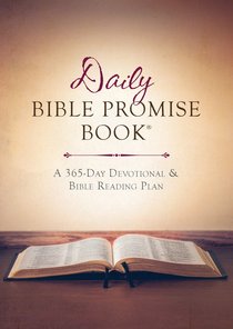 The Daily Bible Promise Book: A 365-Day Devotional and Bible Reading Plan The Daily Bible Promise Book: A 365-Day Devotional and Bible Reading Plan