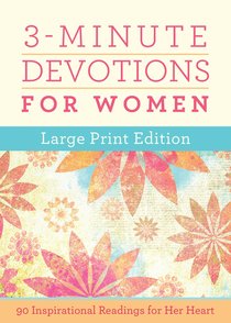 3-Minute Devotions For Women:180 Inspirational Readings For Her Heart (Large Print Edition) 3-Minute Devotions For Women:180 Inspirational Readings For Her Heart (Large Print Edition)