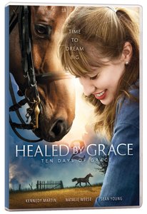 Healed By Grace 2: Ten Days of Grace Healed By Grace 2: Ten Days of Grace