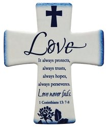Ceramic Cross Wall Plaque: Love... It Always Protects, Always Trust.... Blue/White Ceramic Cross Wall Plaque: Love... It Always Protects, Always Trust.... Blue/White
