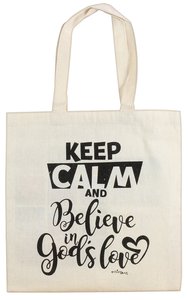 Cloth Bag: Keep Calm and Believe in Gods Love, Cream Cloth Bag: Keep Calm and Believe in Gods Love, Cream