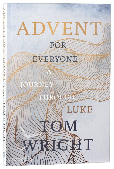 Advent For Everyone A Journey Through Luke - 