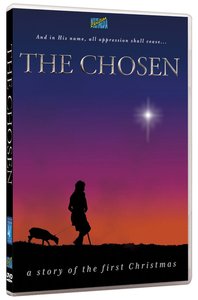 The Chosen: A Story of the First Christmas The Chosen: A Story of the First Christmas