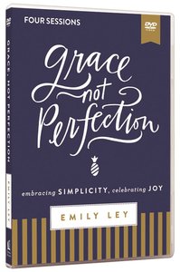 Grace, Not Perfection Video Study: Embracing Simplicity, Celebrating Joy (Dvd) Grace, Not Perfection Video Study: Embracing Simplicity, Celebrating Joy (Dvd)
