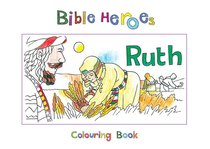 Ruth (Bible Heroes Coloring Book Series) Ruth (Bible Heroes Coloring Book Series)