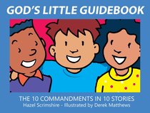 Gods Little Guidebook: The 10 Commandments in 10 Stories Gods Little Guidebook: The 10 Commandments in 10 Stories