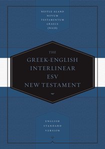 Greek-English Interlinear ESV New Testament: Nestle-Aland Novum Testamentum Graece and English Standard Version (ESV) (Na28) Greek-English Interlinear ESV New Testament: Nestle-Aland Novum Testamentum Graece and English Standard Version (ESV) (Na28)