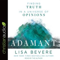 Adamant: Finding Truth in a Universe of Opinions (Unabridged, 7 Cds) Adamant: Finding Truth in a Universe of Opinions (Unabridged, 7 Cds)
