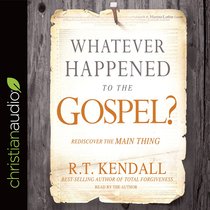 Whatever Happened to the Gospel?: Rediscover the Main Thing (Unabridged, 6 Cds) Whatever Happened to the Gospel?: Rediscover the Main Thing (Unabridged, 6 Cds)