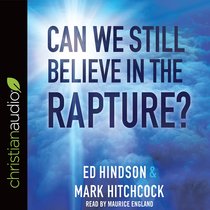 Can We Still Believe in the Rapture? (Unabridged, 7 Cds) Can We Still Believe in the Rapture? (Unabridged, 7 Cds)
