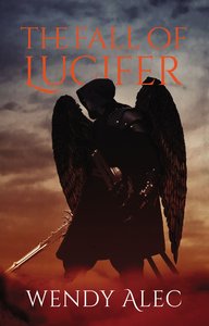 The Fall of Lucifer (#01 in Chronicles Of Brothers Series) The Fall of Lucifer (#01 in Chronicles Of Brothers Series)