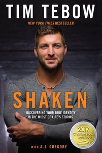 Shaken: Discovering Your True Identity in the Midst of Lifes Storms Shaken: Discovering Your True Identity in the Midst of Lifes Storms