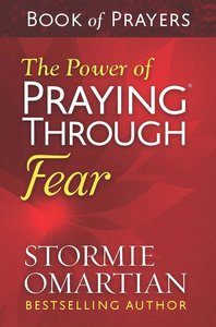 The Power of Praying Through Fear Book of Prayers (Book Of Prayers Series) The Power of Praying Through Fear Book of Prayers (Book Of Prayers Series)
