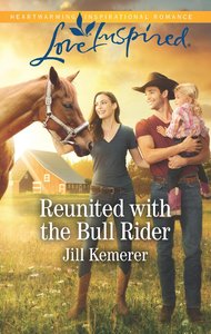 Reunited With the Bull Rider (Love Inspired Series) Reunited With the Bull Rider (Love Inspired Series)