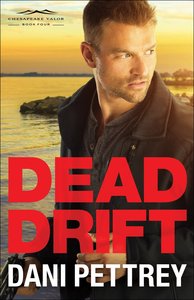 Dead Drift (#04 in Chesapeake Valor Series) Dead Drift (#04 in Chesapeake Valor Series)