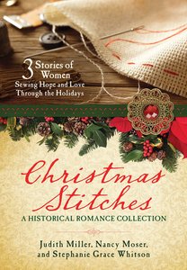 Christmas Stitches: A Historical Romance Collection Christmas Stitches: A Historical Romance Collection