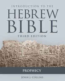 Introduction to the Hebrew Bible: Prophecy (Third Edition) Introduction to the Hebrew Bible: Prophecy (Third Edition)