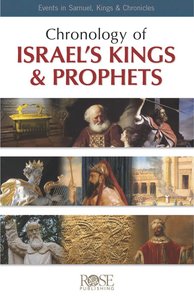 Chronology of Israels Kings and Prophets: Events in Samuel, Kings & Chronicles (Rose Guide Series) Chronology of Israels Kings and Prophets: Events in Samuel, Kings & Chronicles (Rose Guide Series)