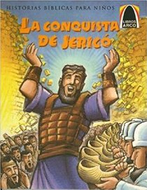 La Conquista De Jerico (Jerichos Tumbling Walls) (Spanish Arch Books Series) La Conquista De Jerico (Jerichos Tumbling Walls) (Spanish Arch Books Series)