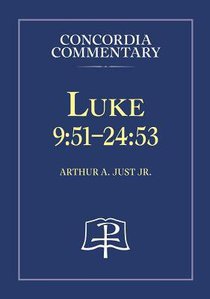 Luke 9: 51-24 53 (Concordia Commentary Series) Luke 9: 51-24 53 (Concordia Commentary Series)