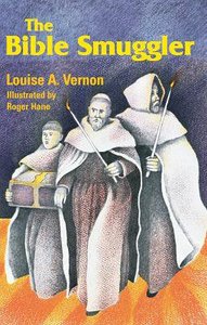The Bible Smuggler (William Tyndale) (Religious Heritage Series) The Bible Smuggler (William Tyndale) (Religious Heritage Series)