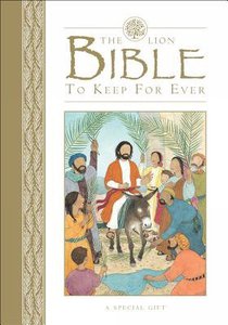 The Lion Bible to Keep For Ever (Gift Edition) The Lion Bible to Keep For Ever (Gift Edition)