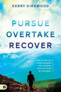Pursue, Overtake, Recover: How to Reclaim Every Blessing That Has Been Lost Or Stolen By the Enemy Pursue, Overtake, Recover: How to Reclaim Every Blessing That Has Been Lost Or Stolen By the Enemy