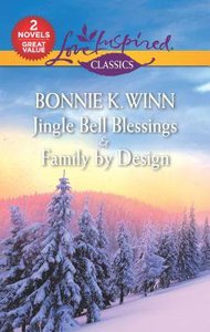 Jingle Bell Blessings & Family By Design (2in1 Love Inspired Series) Jingle Bell Blessings & Family By Design (2in1 Love Inspired Series)