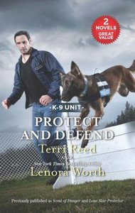 Protect and Defend - Scent of Danger / Lone Star Protector (2in1 Love Inspired Suspence Series) Protect and Defend - Scent of Danger / Lone Star Protector (2in1 Love Inspired Suspence Series)