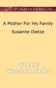 A Mother For His Family (Love Inspired Series Historical) A Mother For His Family (Love Inspired Series Historical)