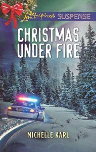 Christmas Under Fire (Mountie Brotherhood) (Love Inspired Suspense Series) Christmas Under Fire (Mountie Brotherhood) (Love Inspired Suspense Series)