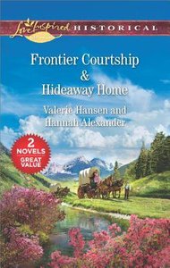 Frontier Courtship & Hideaway Home (2in1 Love Inspired Historical Series) Frontier Courtship & Hideaway Home (2in1 Love Inspired Historical Series)
