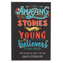 Amazing Stories For Young Believers - Walk Through the Bible in 366 Days (366 Daily Devotions Series) Amazing Stories For Young Believers - Walk Through the Bible in 366 Days (366 Daily Devotions Series)