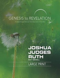 Joshua, Judges, Ruth : A Comprehensive Verse-By-Verse Exploration of the Bible (Participant Book, Large Print) (Genesis To Revelation Series) Joshua, Judges, Ruth : A Comprehensive Verse-By-Verse Exploration of the Bible (Participant Book, Large Print) (Genesis To Revelation Series)