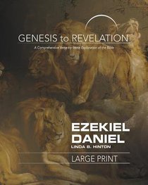 Ezekiel, Daniel : A Comprehensive Verse-By-Verse Exploration of the Bible (Participant Book, Large Print) (Genesis To Revelation Series) Ezekiel, Daniel : A Comprehensive Verse-By-Verse Exploration of the Bible (Participant Book, Large Print) (Genesis To Revelation Series)