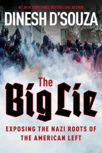 The Big Lie: Exposing the Nazi Roots of the American Left The Big Lie: Exposing the Nazi Roots of the American Left