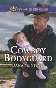 Cowboy Bodyguard (Gold Country Cowboys) (Love Inspired Suspense Series) Cowboy Bodyguard (Gold Country Cowboys) (Love Inspired Suspense Series)
